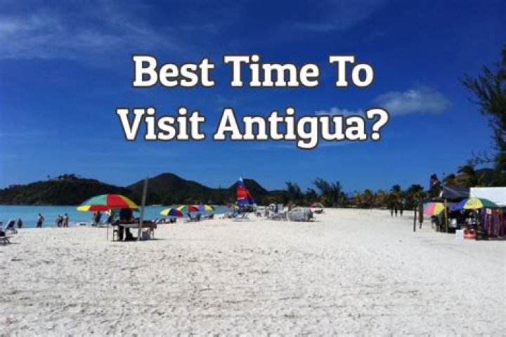 When Is the Best Time to Visit Antigua?