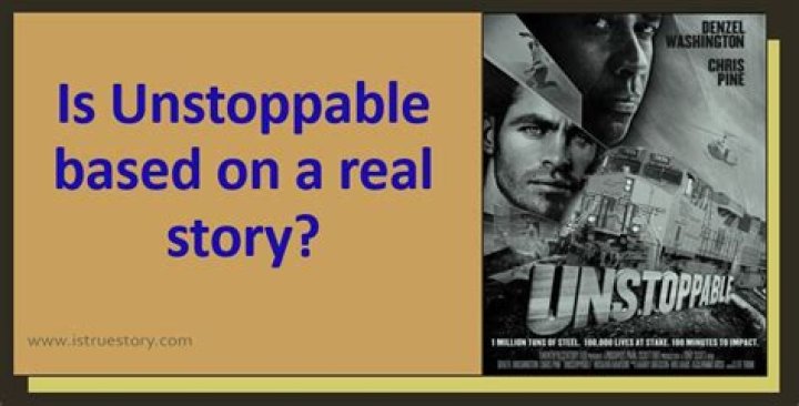 Is unstoppable true story?