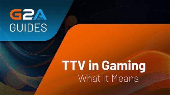 What does TTV stand for in gaming?